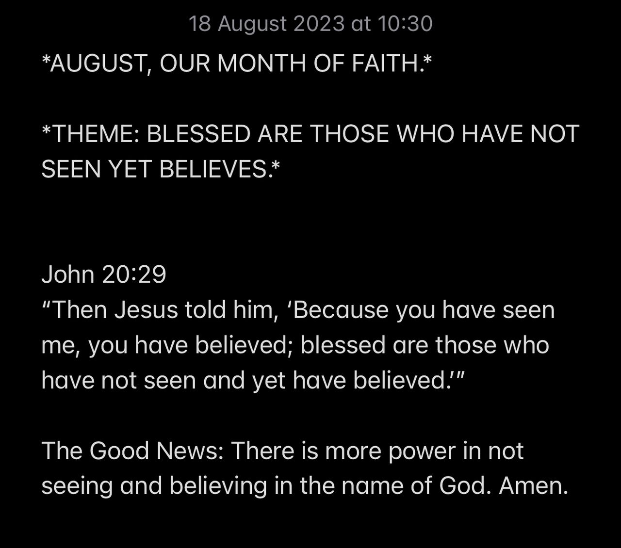 BLESSED ARE THOSE WHO HAVE NOT SEEN YET BELIEVES.